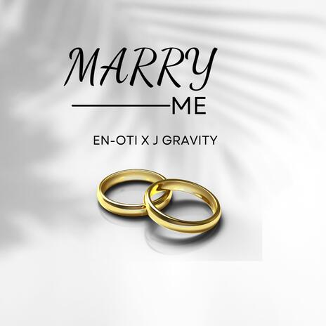 MARRY ME (feat. J GRAVITY) | Boomplay Music