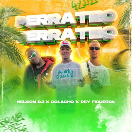 Perrateo ft. Rey Figueroa & Colacho | Boomplay Music