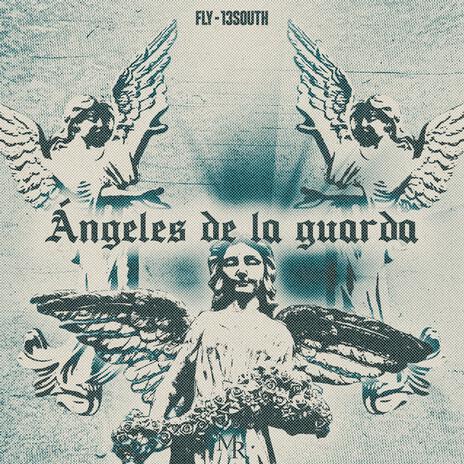 Ángeles de la guarda (13south Remix) ft. 13south | Boomplay Music