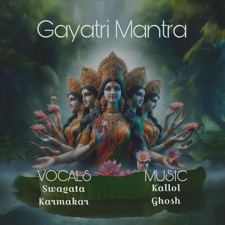 Gayatri Mantra ft. Kallol Ghosh | Boomplay Music