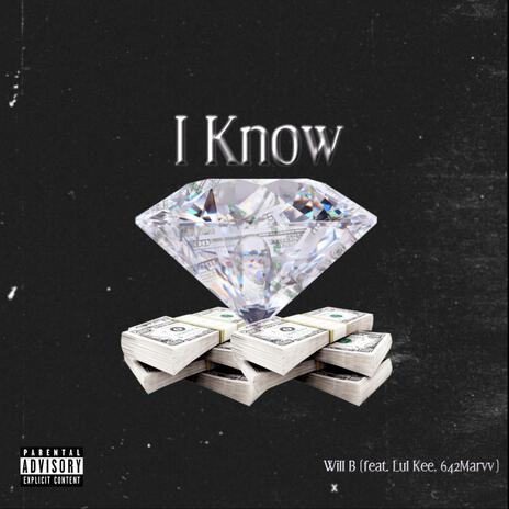 I Know ft. Lul Kee & 642Marvv | Boomplay Music