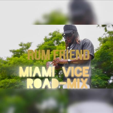 Rum Friend Miami Vice (ROADMIX) ft. Kingzmen | Boomplay Music