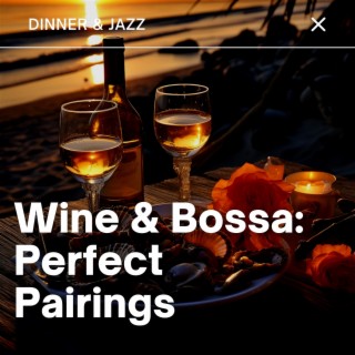 Wine & Bossa: Perfect Pairings