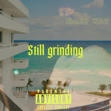 Still grinding | Boomplay Music