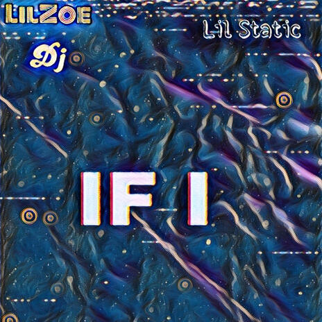 IF I ft. Dj & Lil Static | Boomplay Music