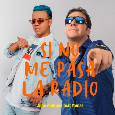 Si no me pasa la radio ft. Yamal | Boomplay Music