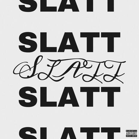 S.L.A.T.T | Boomplay Music