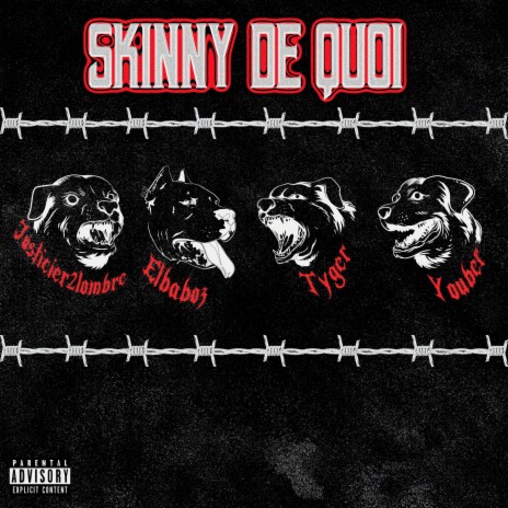 Skinny De Quoi ft. Justicier2lombre, Elbaboz & Youber 🅴 | Boomplay Music