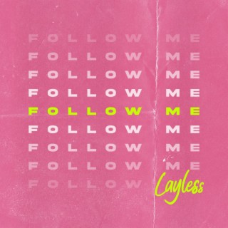 FOLLOW ME