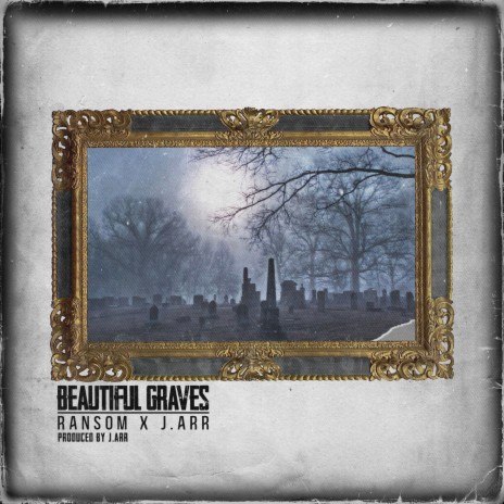 Beautiful Graves ft. J Arrr | Boomplay Music