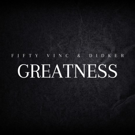 Greatness ft. DIDKER | Boomplay Music