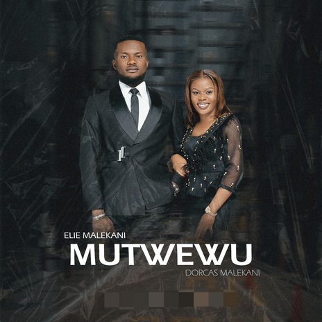 Mutwewu ft. Dorcas Malekani | Boomplay Music