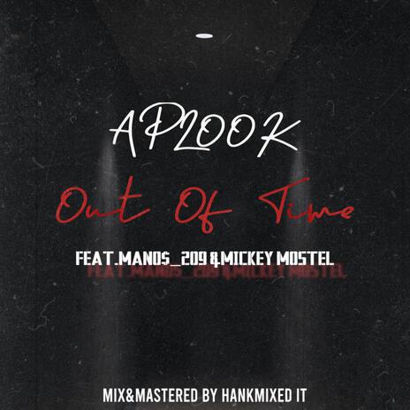 Out Of Time ft. Mano$_209 & Mickey Mostel | Boomplay Music