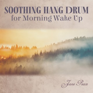 Soothing Hang Drum for Morning Wake Up: Morning Sun with Positive Vibes (Handpan Music)