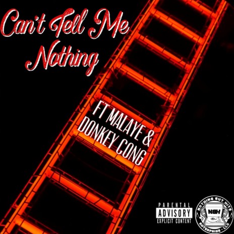 Can't Tell Me Nothing ft. Malaye & Donkey Cong | Boomplay Music