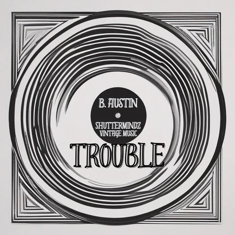 Trouble ft. Shuttermindz & Vintage Music 510 | Boomplay Music