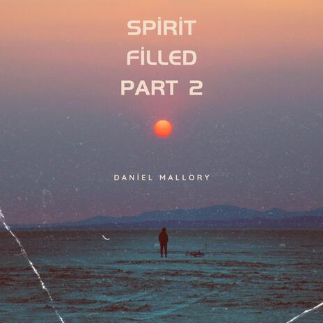 Spirit Filled Reprise | Boomplay Music