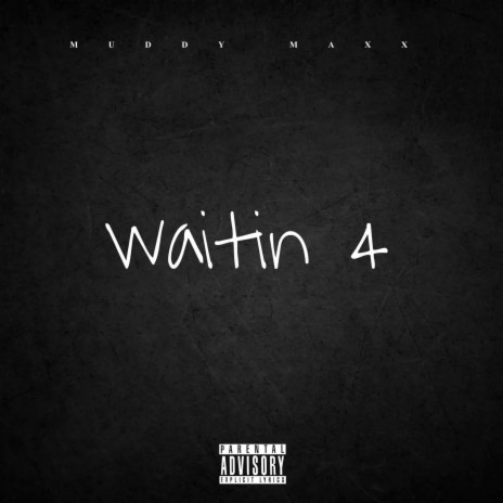 Waitin 4 | Boomplay Music