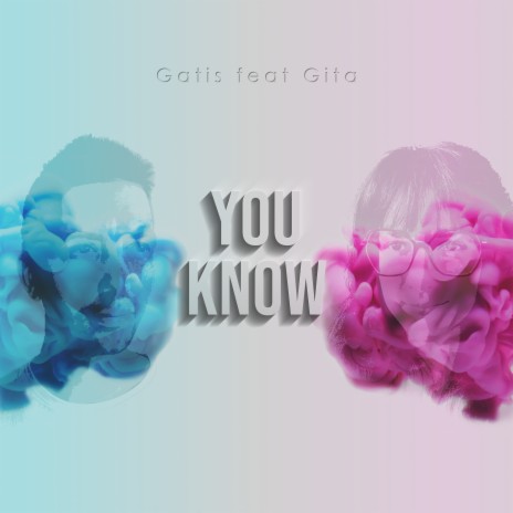 You Know ft. Gita Ozols | Boomplay Music