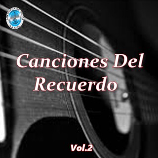 Canciones del Recuerdo, Vol. 2