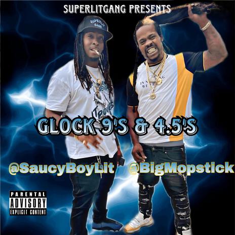 GLOCK 9'S & 4.5'S ft. SaucyBoyLit | Boomplay Music