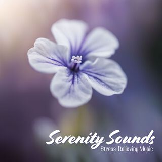 Serenity Sounds - Stress-Relieving Music for Deep Relaxation & Emotional Balance