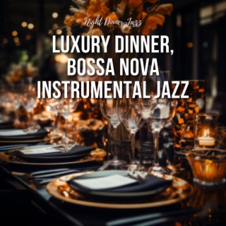 Luxury Dinner, Bossa Nova Instrumental Jazz