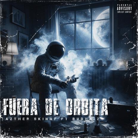 Fuera De Orbita ft. Budha 2H | Boomplay Music