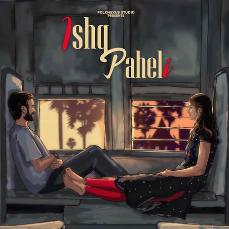 Ishq Paheli ft. Jagirdar RV, gtansh, Chirag Sen & Meer Jasu | Boomplay Music