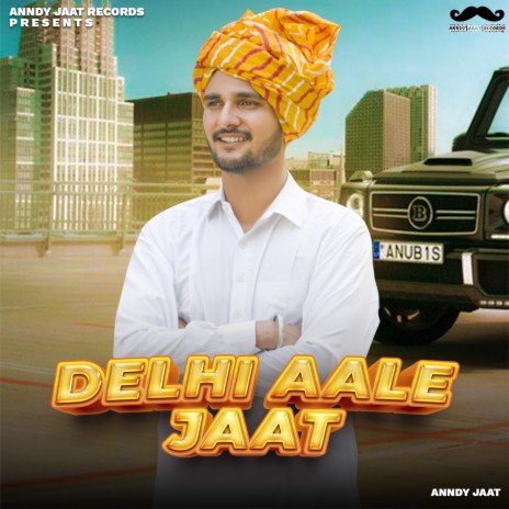 Delhi Aale Jaat | Boomplay Music