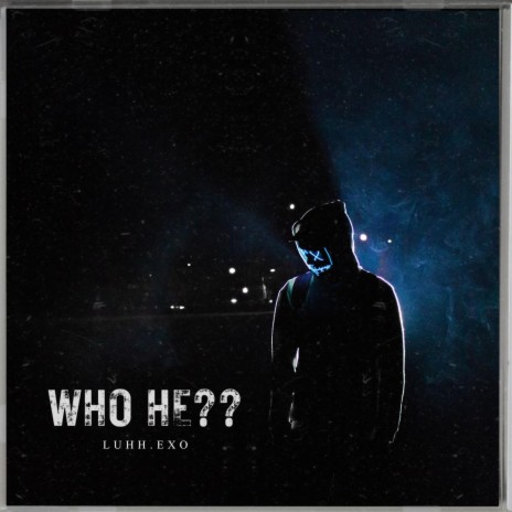 Who He | Boomplay Music