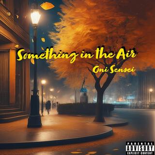 Something in the Air lyrics | Boomplay Music