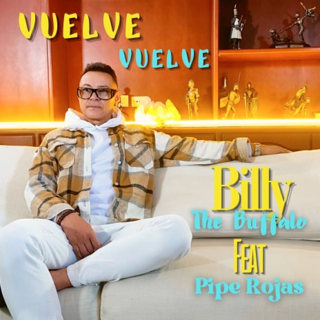 Vuelve Vuelve ft. Pipe Rojas | Boomplay Music