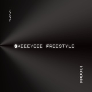 Skeeeyeee Freestyle lyrics | Boomplay Music