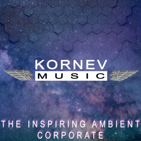 The Inspiring Ambient Corporate | Boomplay Music