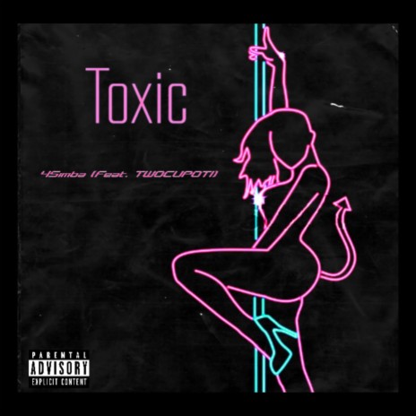 Toxic ft. TWOCUPOTI | Boomplay Music