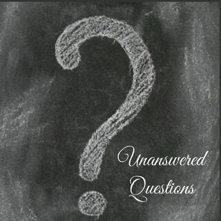 Unanswered Questions