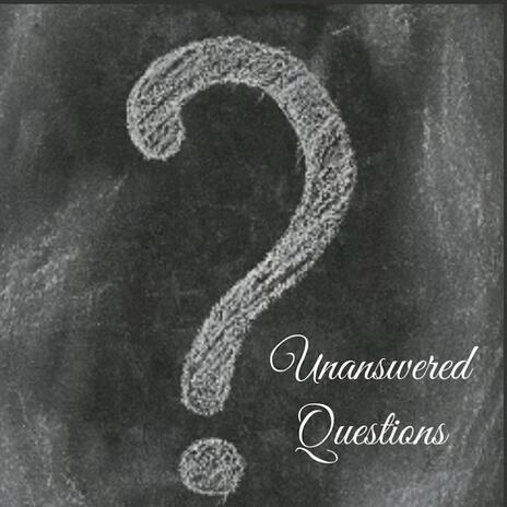 Unanswered Questions | Boomplay Music