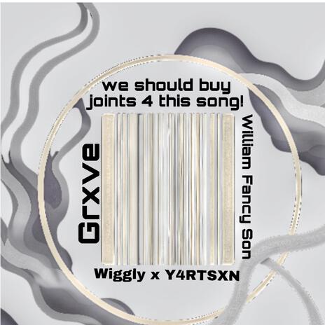 we should buy joints 4 this song! ft. William Fancy Son, Wiggly & Y4RTSXN | Boomplay Music