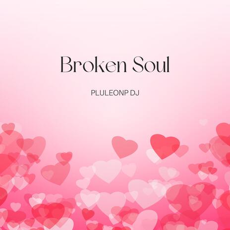 Broken Soul | Boomplay Music