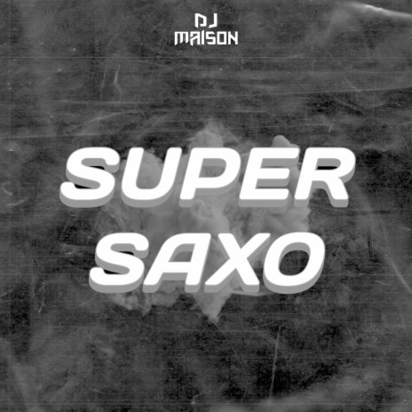 Super Saxo | Boomplay Music