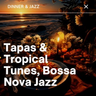 Tapas & Tropical Tunes, Bossa Nova Jazz