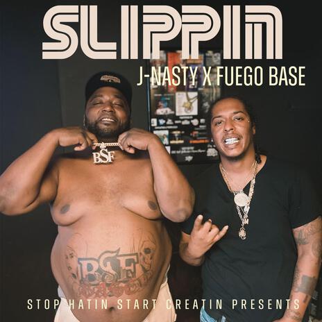 Slippin ft. Fuego Base | Boomplay Music