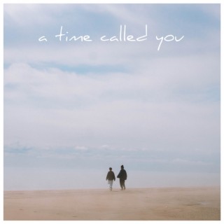 A Time Called You