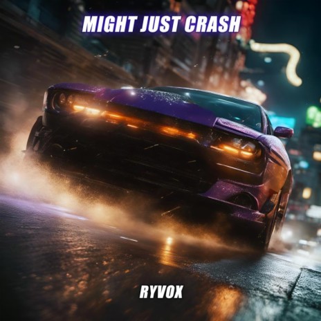 Might Just Crash | Boomplay Music