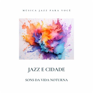 Jazz e Cidade: Sons da Vida Noturna