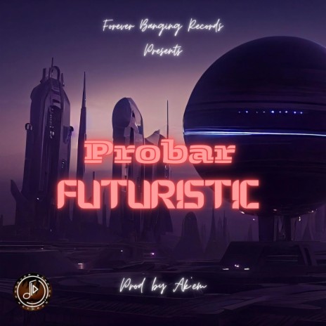 Futuristic ft. Probar | Boomplay Music