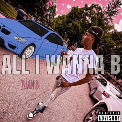 All I Wanna B | Boomplay Music
