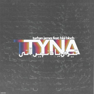 TYNA ft. Blal Bloch lyrics | Boomplay Music