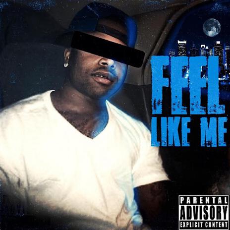 Feel Like Me | Boomplay Music